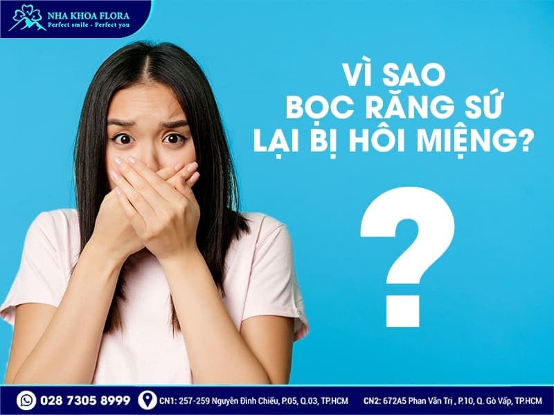 Bọc răng sứ có bị hôi miệng không - ảnh 2 Bọc răng sứ có bị hôi miệng không - ảnh 2