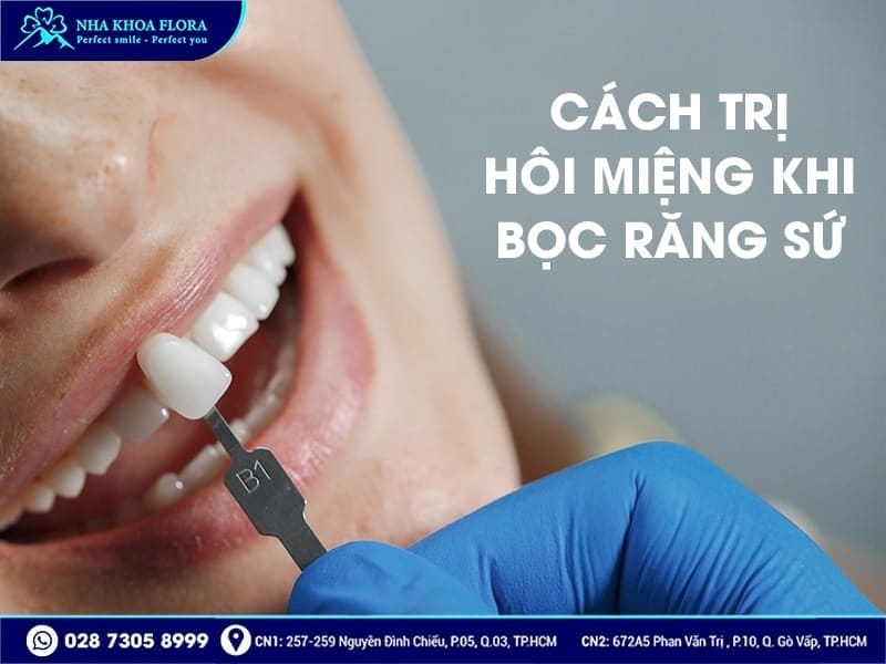 Bọc răng sứ có bị hôi miệng không - ảnh 3 Bọc răng sứ có bị hôi miệng không - ảnh 3