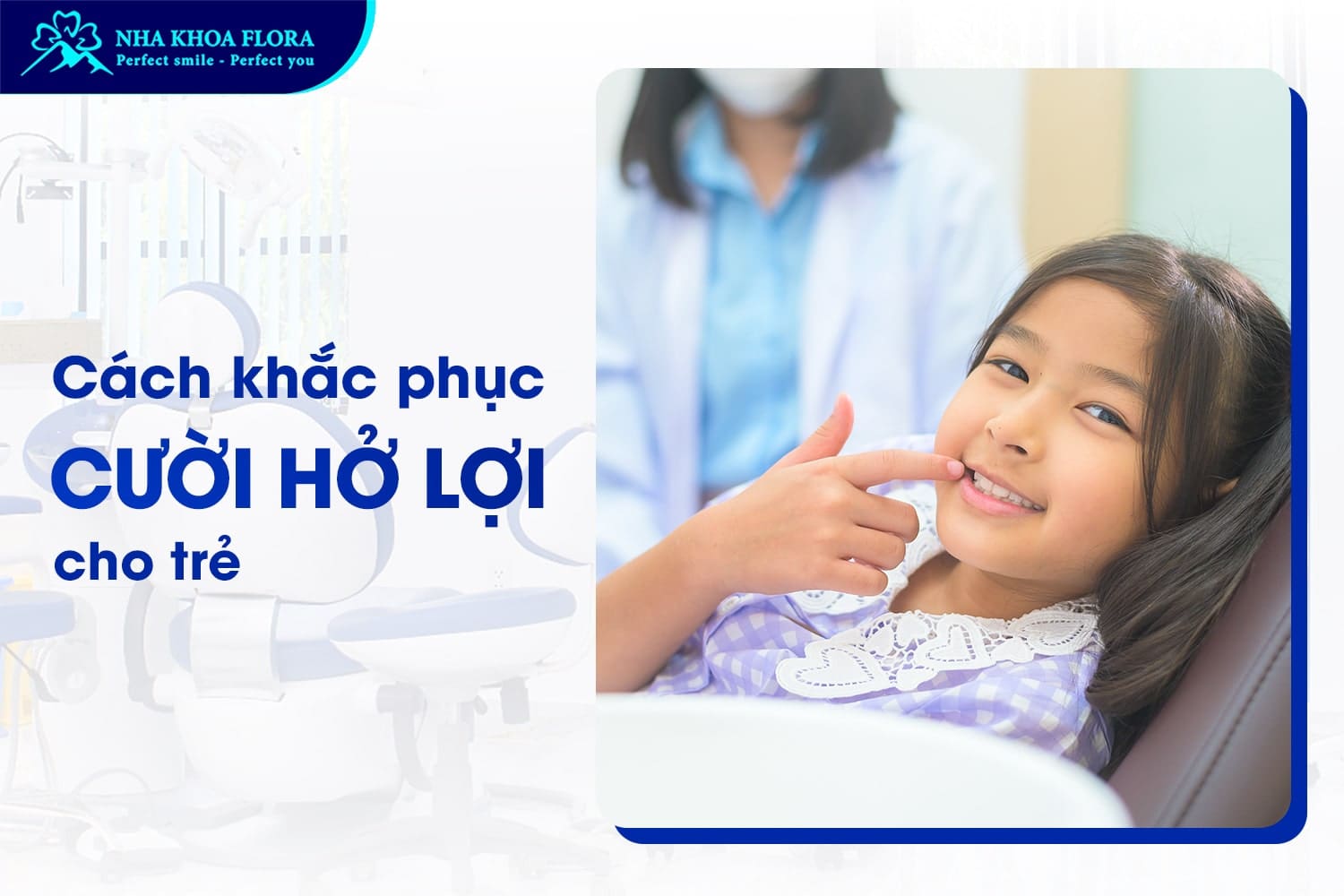 Bé Cười Hở Lợi Có Sao Không? Có Nên Khắc Phục Sớm? - ảnh 4 Bé Cười Hở Lợi Có Sao Không? Có Nên Khắc Phục Sớm? - ảnh 4