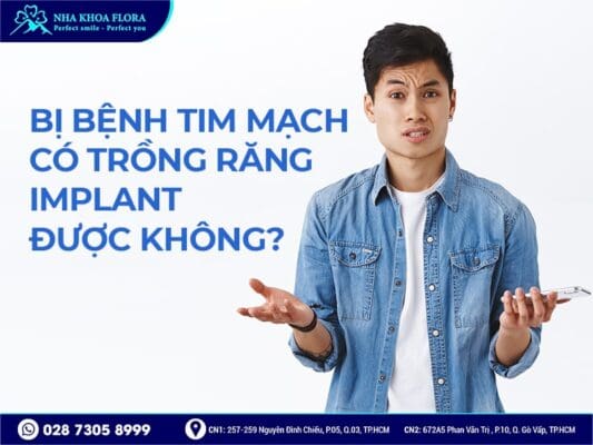 Bệnh tim mạch có cấy ghép Implant được không? - ảnh 1 Bệnh tim mạch có cấy ghép Implant được không? - ảnh 1